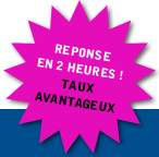 Réponse en 2 heures - Taux avantageux